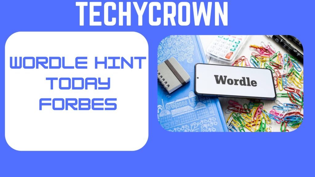 Wordle Hint Today Forbes: Today’s Clues, Tips, and Smart Ways to Solve the Puzzle Wordle Hint Today Forbes