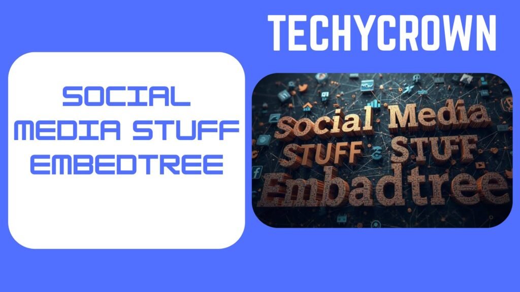 Social Media Stuff EmbedTree